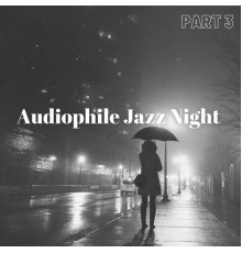 Audiophile Jazz Bar, AP - Audiophile Jazz Night Part 3