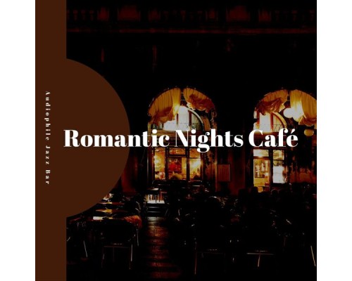 Audiophile Jazz Bar, Evening Jazz Playlist, Alternative Jazz Lounge, AP - Romantic Nights Café