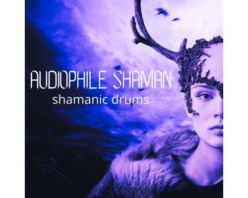 Audiophile Shaman, AP - Shamanic Drums