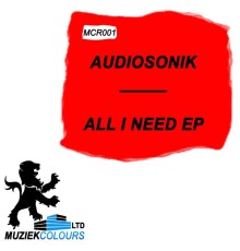 Audiosonik - All I Need EP