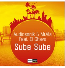 Audiosonik & Mr. Vla - Sube Sube