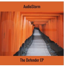 Audiostorm - The Defender EP