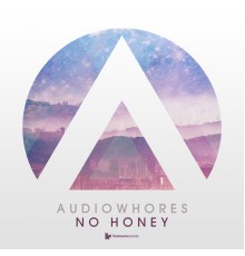 Audiowhores - No Honey