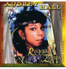 Audrey Hall - Reggae Zones  (Remastered)