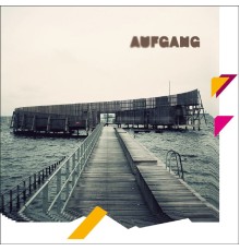 Aufgang - Aufgang