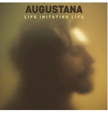 Augustana - Life Imitating Life