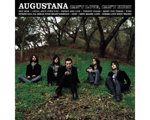 Augustana - Can't Love, Can't Hurt