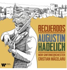 Augustin Hadelich - Recuerdos