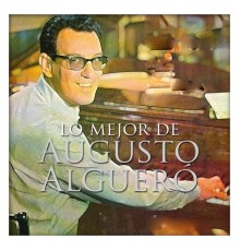 Augusto Algueró - Lo Mejor de Augusto Algueró