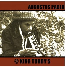 Augustus Pablo - @ King Tubby's