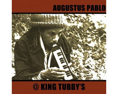 Augustus Pablo - @ King Tubby's