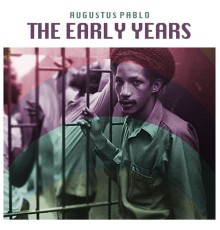Augustus Pablo - The Early Years