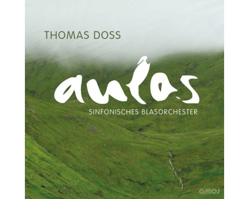 Aulos Sinfonisches Blasorchester & Thomas Doss - Thomas Doss (Aulos 2013) Aulos Sinfonisches Blasorchester & Thomas Doss - Thomas Doss (Aulos 2013)