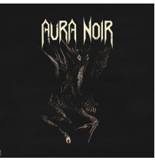 Aura Noir - Aura Noire