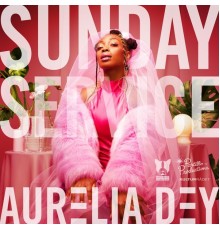 Aurelia Dey - Sunday Service