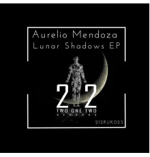 Aurelio Mendoza - Lunar Shadows EP