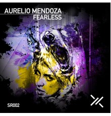 Aurelio Mendoza - Fearless (Original Mix)