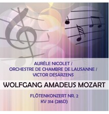 Aurèle Nicolet & Orchestre de Chambre de Lausanne - Aurèle Nicolet / Orchestre de Chambre de Lausanne / Victor Desarzens play: Wolfgang Amadeus Mozart: Flötenkonzert Nr. 2, KV 314 (285d)