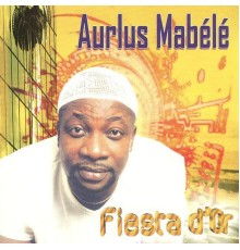 Aurlus Mabélé - Fiesta d'or