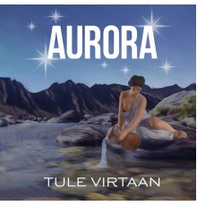 Aurora - Tule virtaan - EP