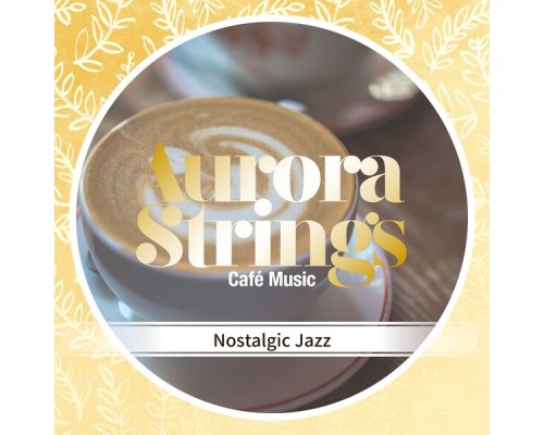 Aurora Strings - Nostalgic Jazz