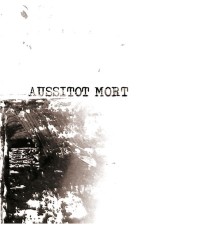 Aussitot Mort - Discographie