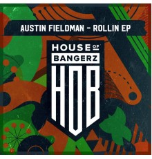 Austin Feldman - Rollin (Original Mix)