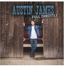 Austin James - Full Throttle