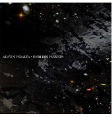 Austin Peralta - Endless Planets