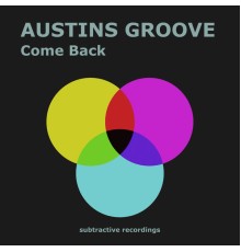 Austins Groove - Come Back