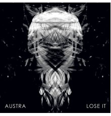 Austra - Lose It