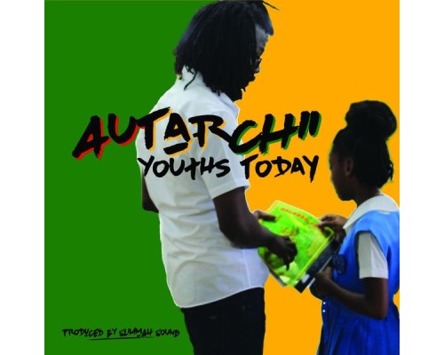 Autarchii, Slimmah Sound - Youths Today