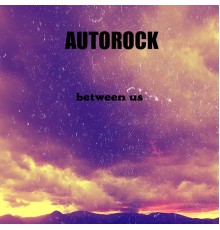 AutoRock - Between us