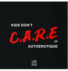 Autoerotique - Kids Don't Care