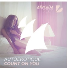 Autoerotique - Count On You