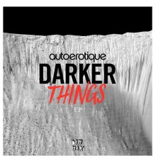 Autoerotique - Darker Things