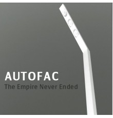 Autofac - The Empire Never Ended