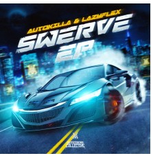 Autokilla & Lazyflex - Swerve