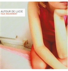 Autour De Lucie - Faux mouvement