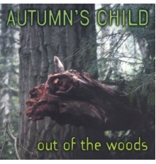 Autumn's Child Featuring Mark Holland - Out Of The Woods