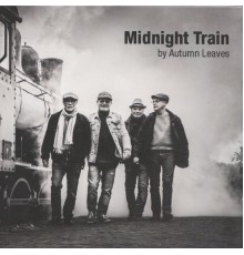 Autumn Leaves - Midnight Train