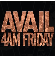 Avail - 4AM Friday