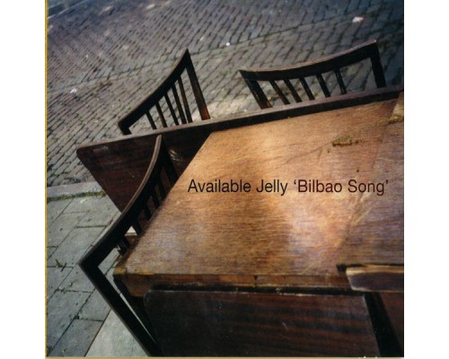Available Jelly - Bilbao Song (feat. Eric Boeren, Wolter Wierbos, Michael Moore, Tobias Delius, Ernst Glerum & Michael Vatcher)