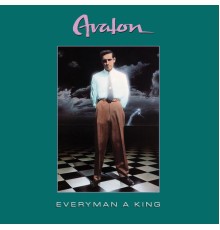 Avalon - Everyman a King  (Remastered)