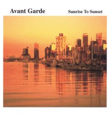 Avant Garde - Sunrise To Sunset