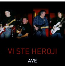 Ave - Vi Ste Heroji