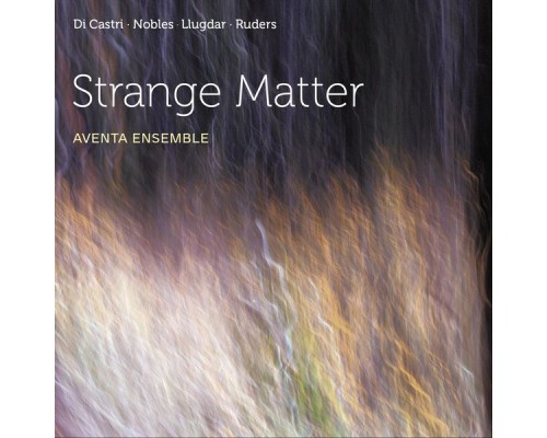 Aventa Ensemble - Strange Matter