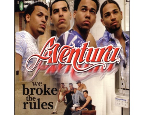 Aventura - We Broke The Rules