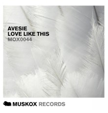 Avesie - Love Like This