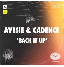 Avesie & Cadence - Back It Up